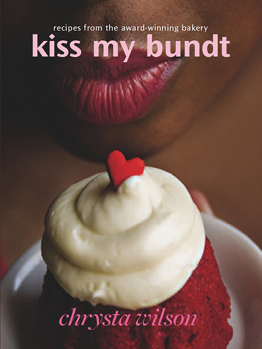 Title details for Kiss My Bundt by Chrysta Wilson - Available